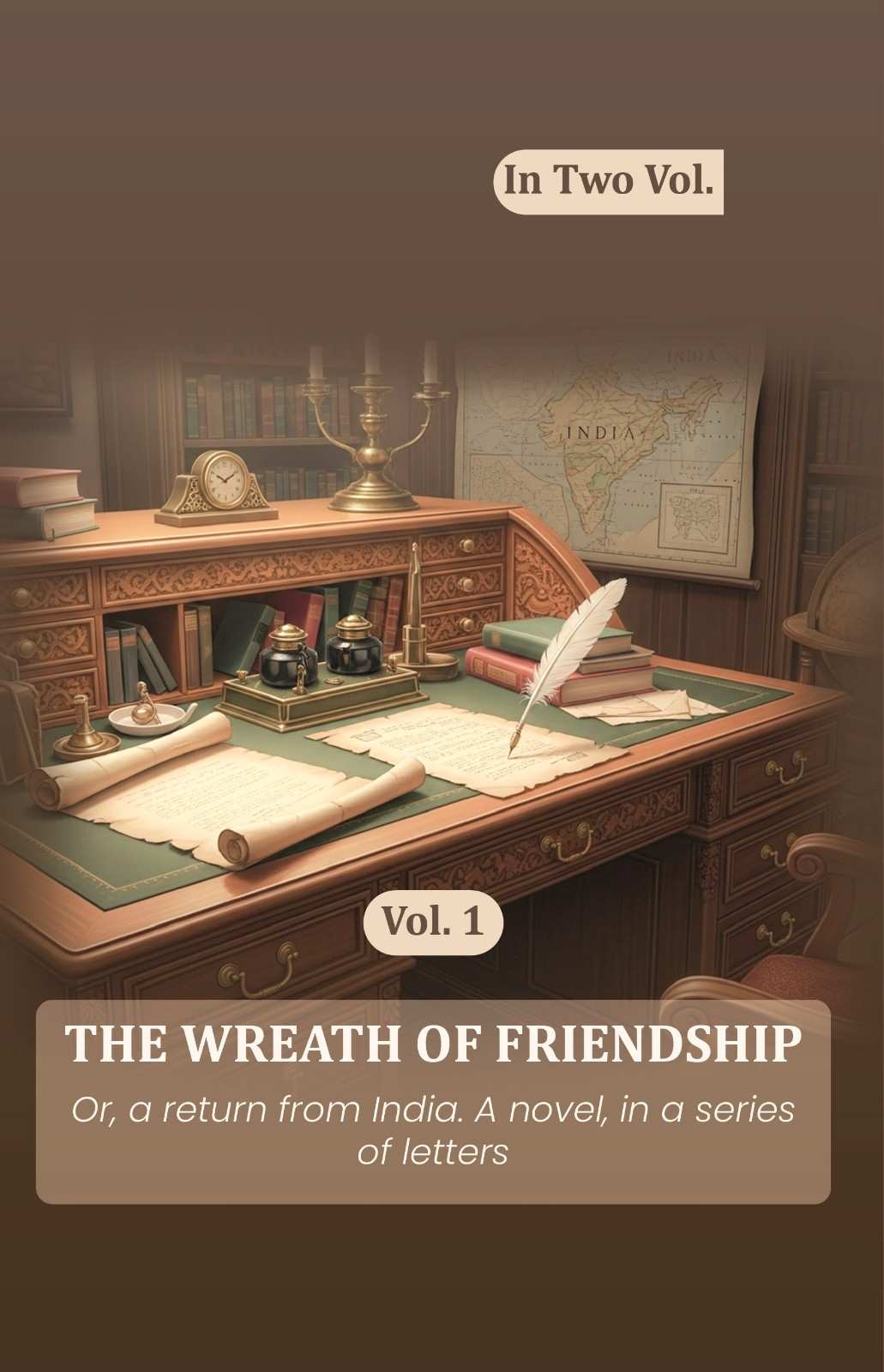 The wreath of friendship: Or, a return from India. A novel, in a series of letters (1st) - Gyan Books - Distacart