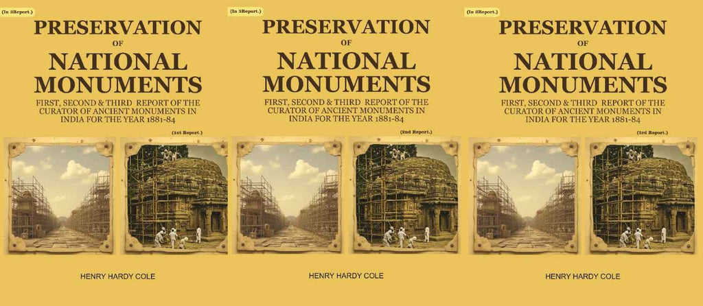 Preservation of National Monuments: First, Second & Third Report of the Curator of Ancient Monuments in India For the year 1881-84 (Set of first, 2nd & 3rd reports) - Gyan Books - Distacart