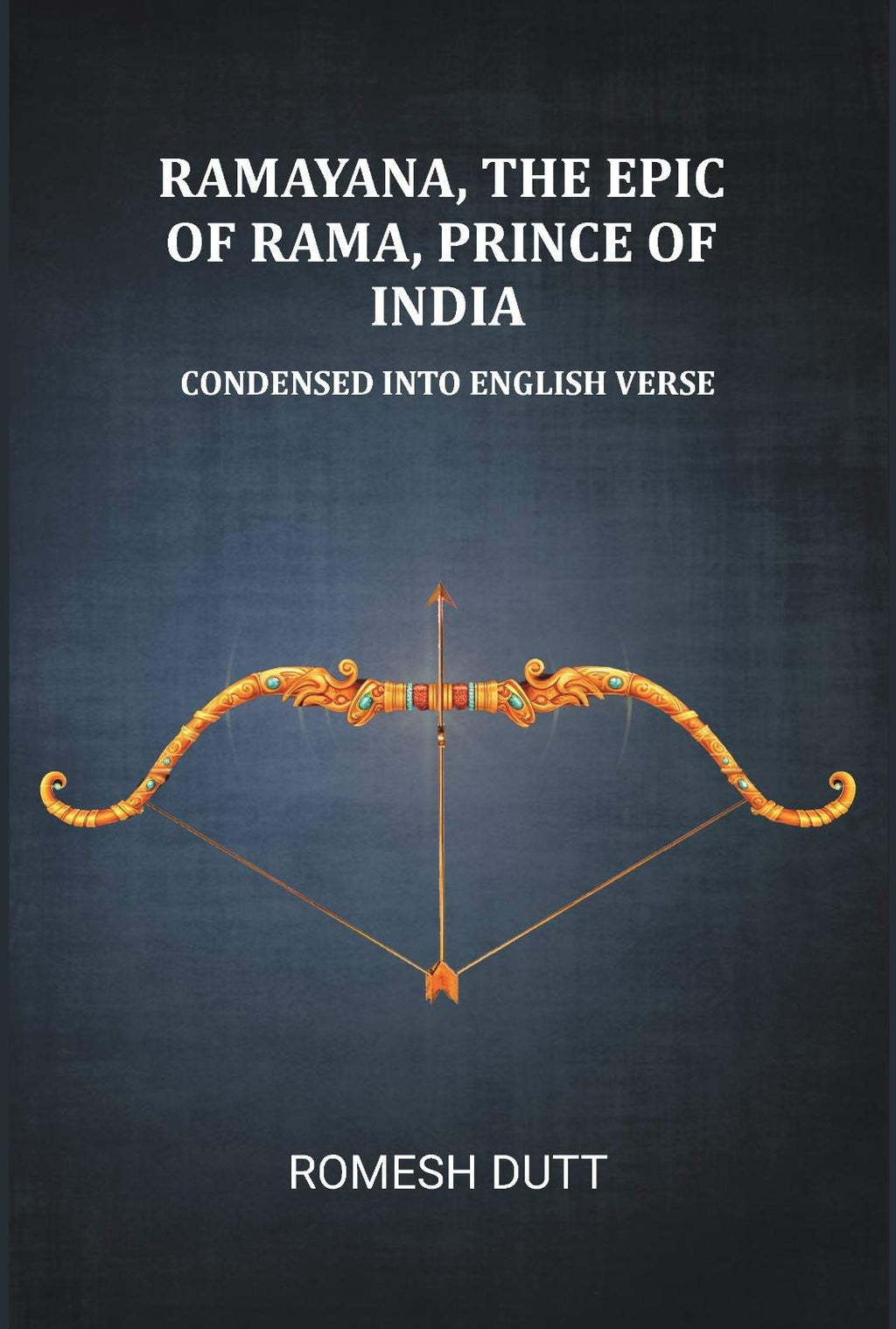 Ramayana, the epic of Rama, prince of India: Condensed into English verse - Gyan Books - Distacart