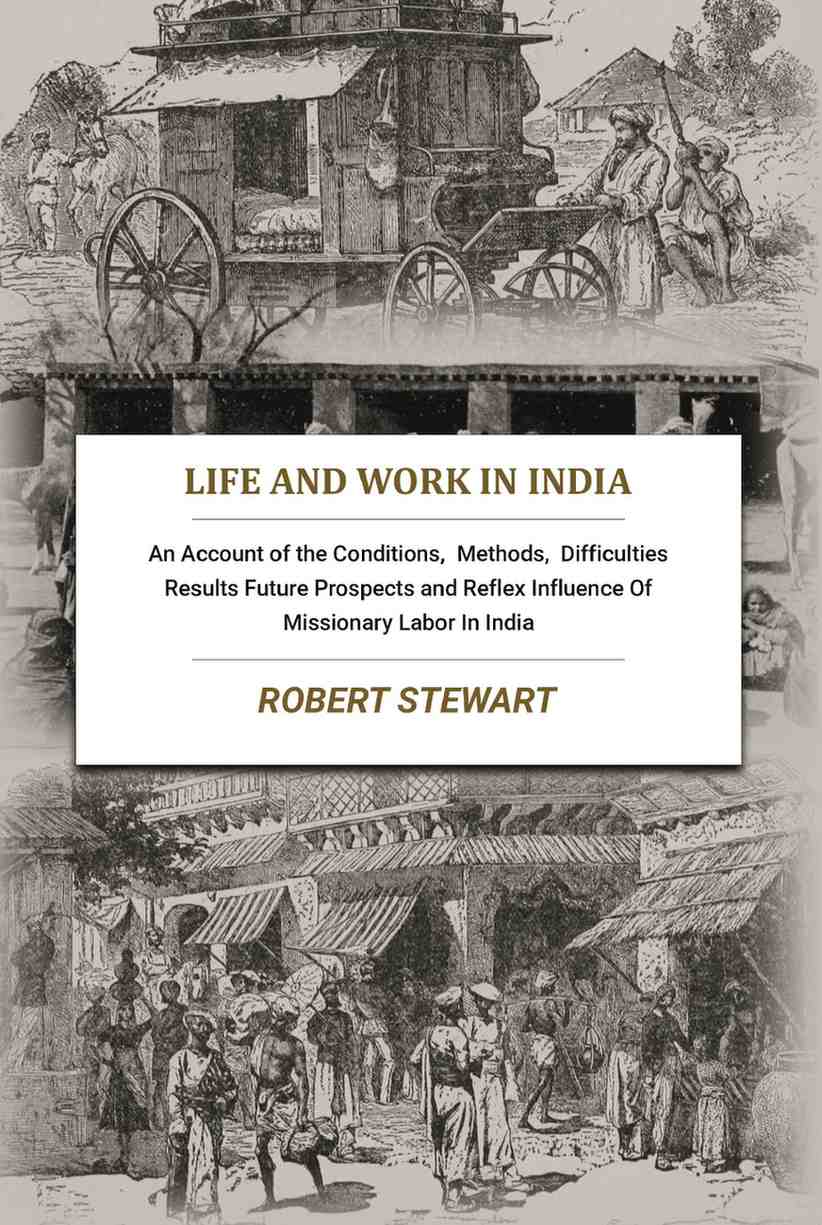 Life and Work In India: An Account of the Conditions, Methods, Difficulties Results Future Prospects and Reflex Influence Of Missionary Labor In India - Gyan Books - Distacart