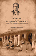 Memoir Of The Rev. John Scudder, M.D: Thirty-Six Years Missionary in India - Gyan Books - Distacart