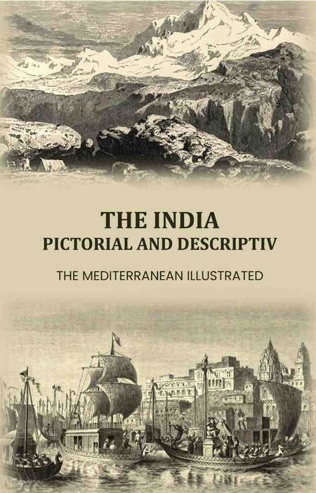 The India Pictorial and Descriptive: The Mediterranean illustrated - Gyan Books