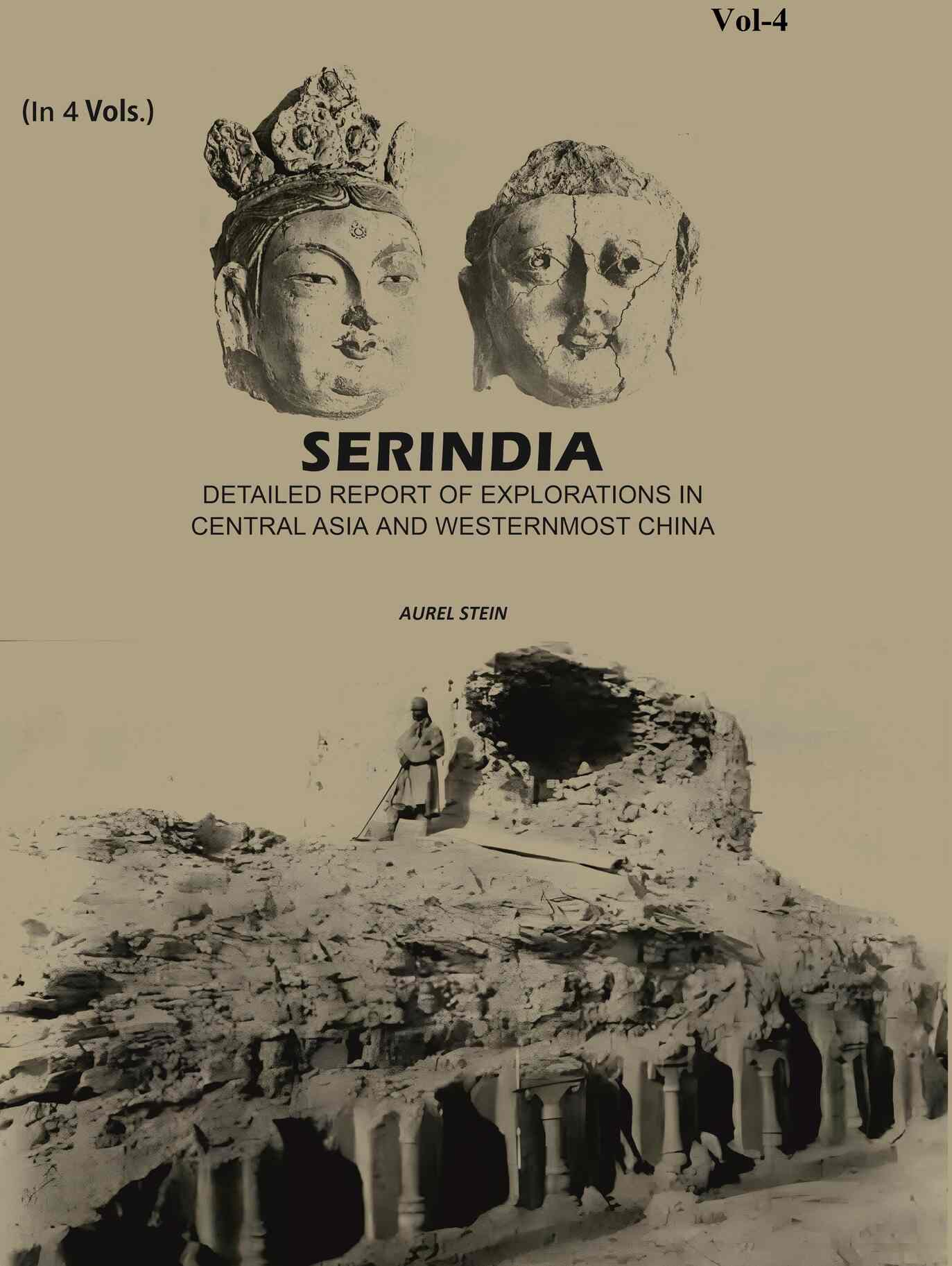 Serindia: Detailed report of explorations in Central Asia and westernmost China (4th) - Gyan Books - Distacart