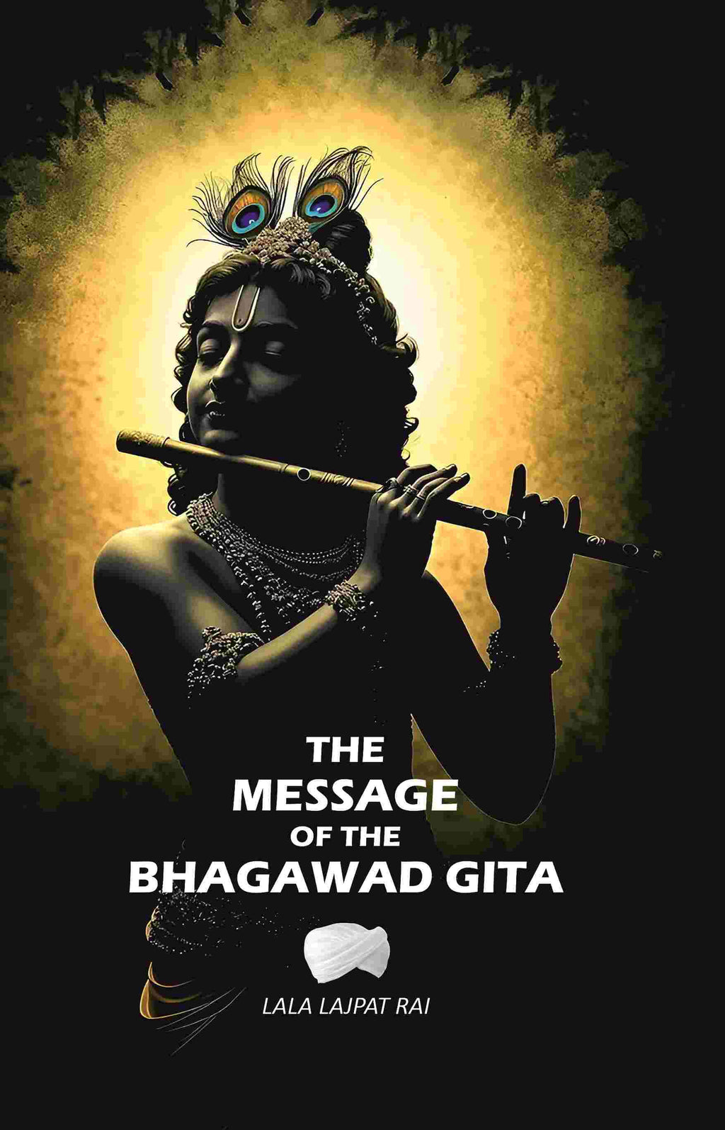 The message Of The Bhagawad Gita - Gyan Books - Distacart
