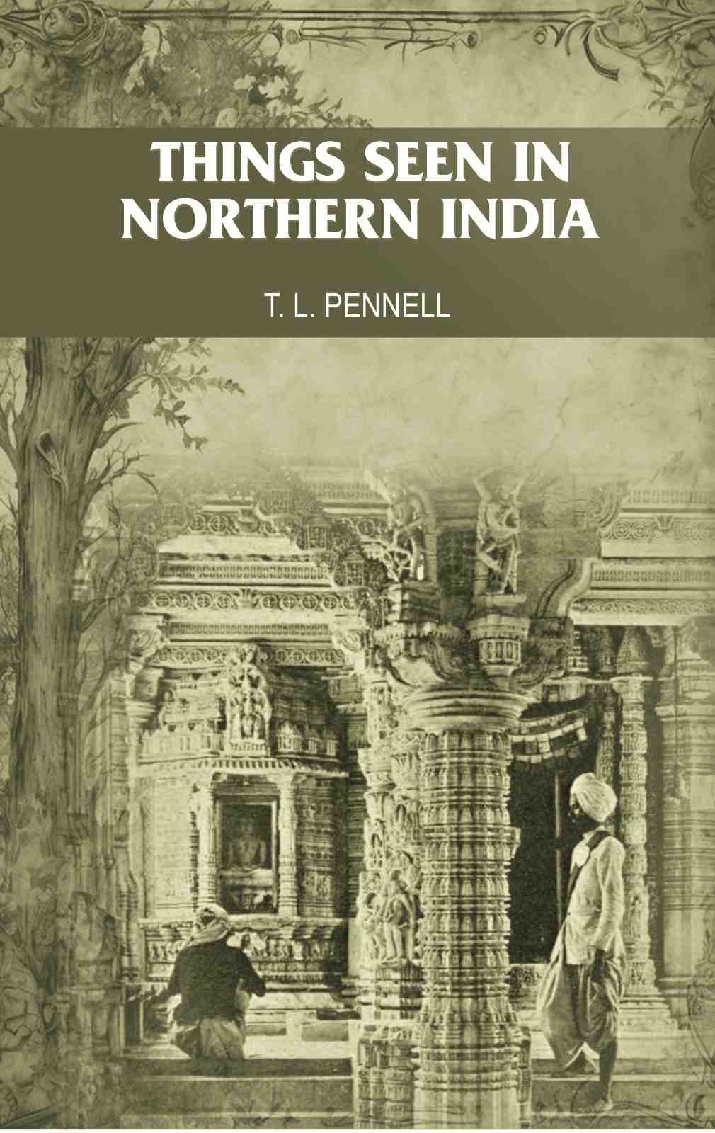 Things seen in Northern India - Gyan Books - Distacart