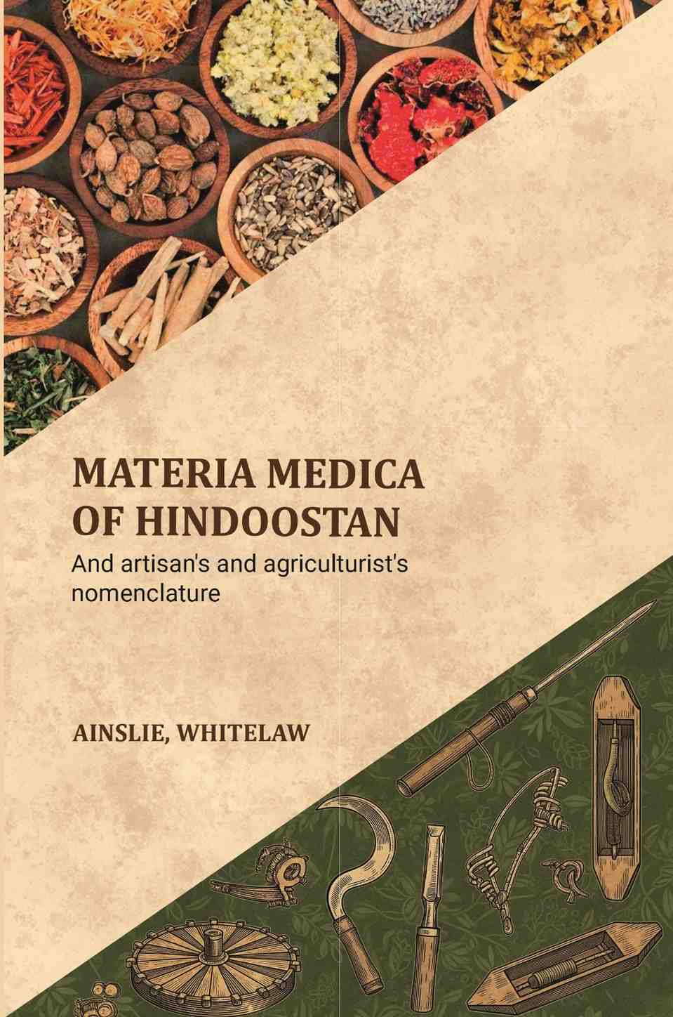 Materia medica of Hindoostan: And artisan's and agriculturist's nomenclature - Gyan Books - Distacart