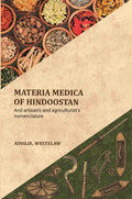 Materia medica of Hindoostan: And artisan's and agriculturist's nomenclature - Gyan Books - Distacart