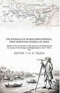 The journals of Major James Rennell, first surveyor-general of India: Written for the information of the governors of Bengal during his surveys of the Ganges and Braghmaputra rivers 1764 to 1767 - Gyan Books - Distacart