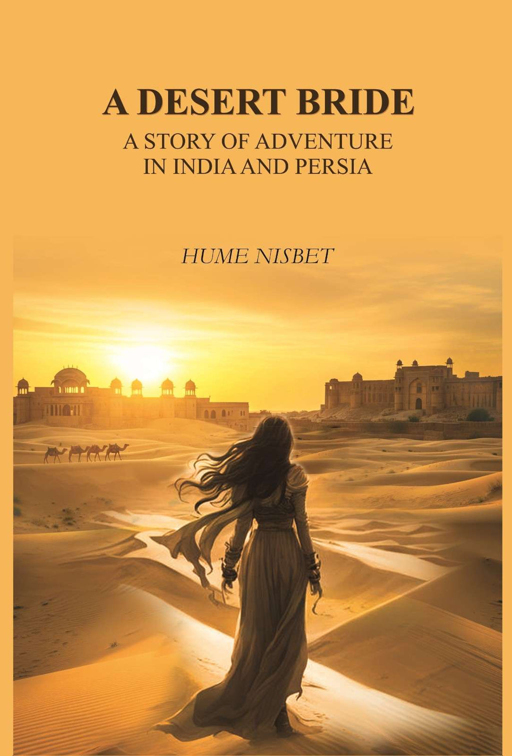 A desert bride: a story of adventure in India and Persia - Gyan Books - Distacart