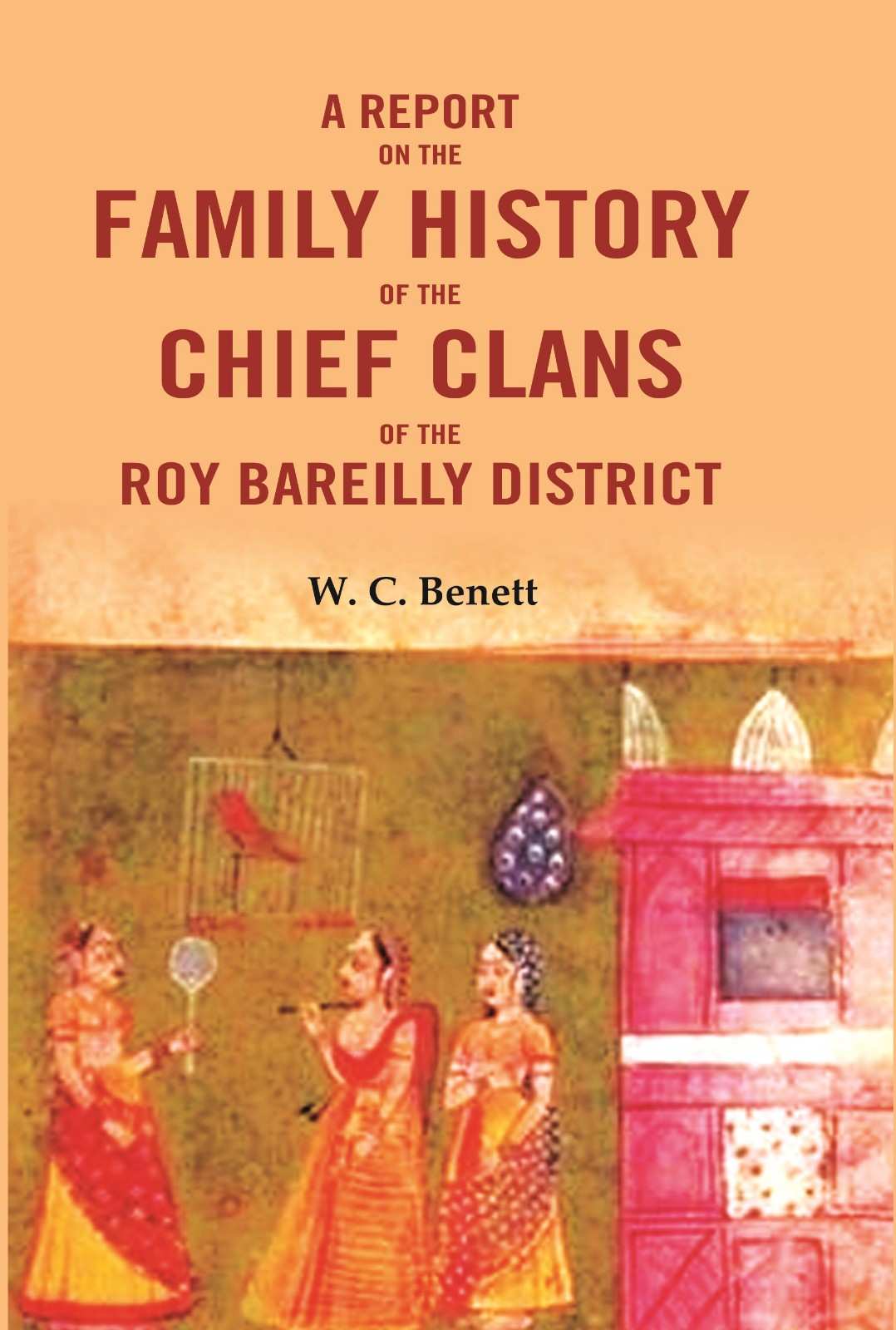A Report On The Family History of the Chief Clans of The Roy Bareilly District - Gyan Books - Distacart