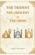 The Trident, The Crescent, And The Cross - Gyan Books - Distacart