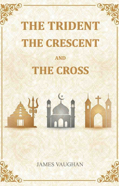 The Trident, The Crescent, And The Cross - Gyan Books