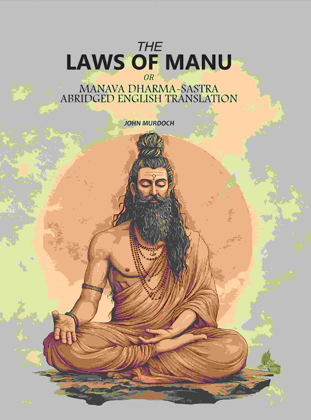 The Laws Of Manu: Or Manava Dharma-Sastra, Abridged English Translation - Gyan Books - Distacart