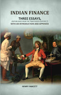 Indian Finance: Three Essays, (Republished From The "Nineteenth Century,") With An Introduction And Appendix - Gyan Books - Distacart