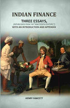 Indian Finance: Three Essays, (Republished From The "Nineteenth Century,") With An Introduction And Appendix - Gyan Books - Distacart