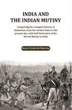 India and the Indian Mutiny: Comprising the complete history of Hindustan, from the earliest times to the present day; with Full Particulars of the Recent Mutiny In India - Gyan Books - Distacart