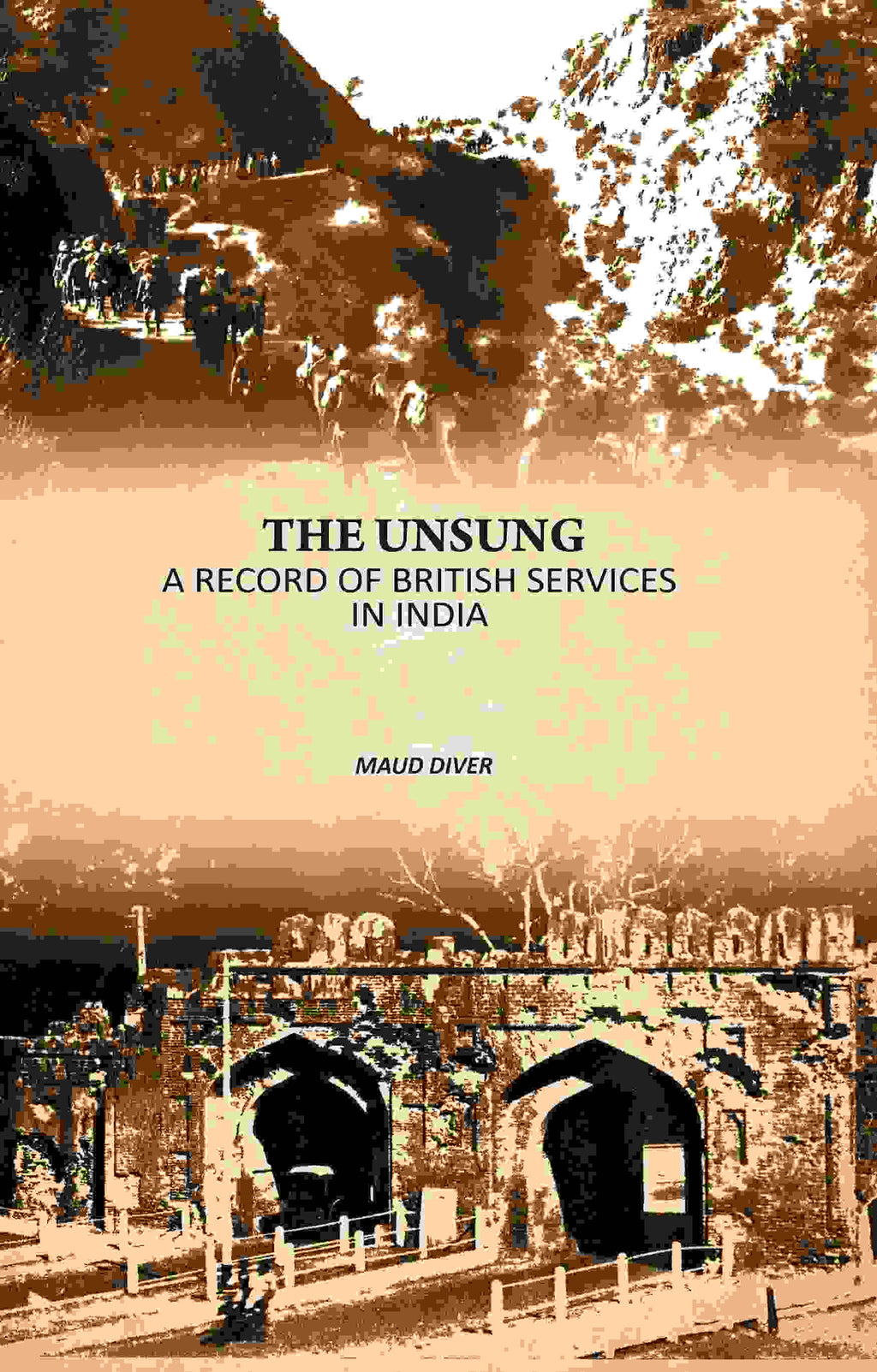 The Unsung: A Record Of British Services In India - Gyan Books - Distacart