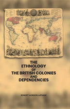 The Ethnology of the British Colonies and Dependencies - Gyan Books - Distacart