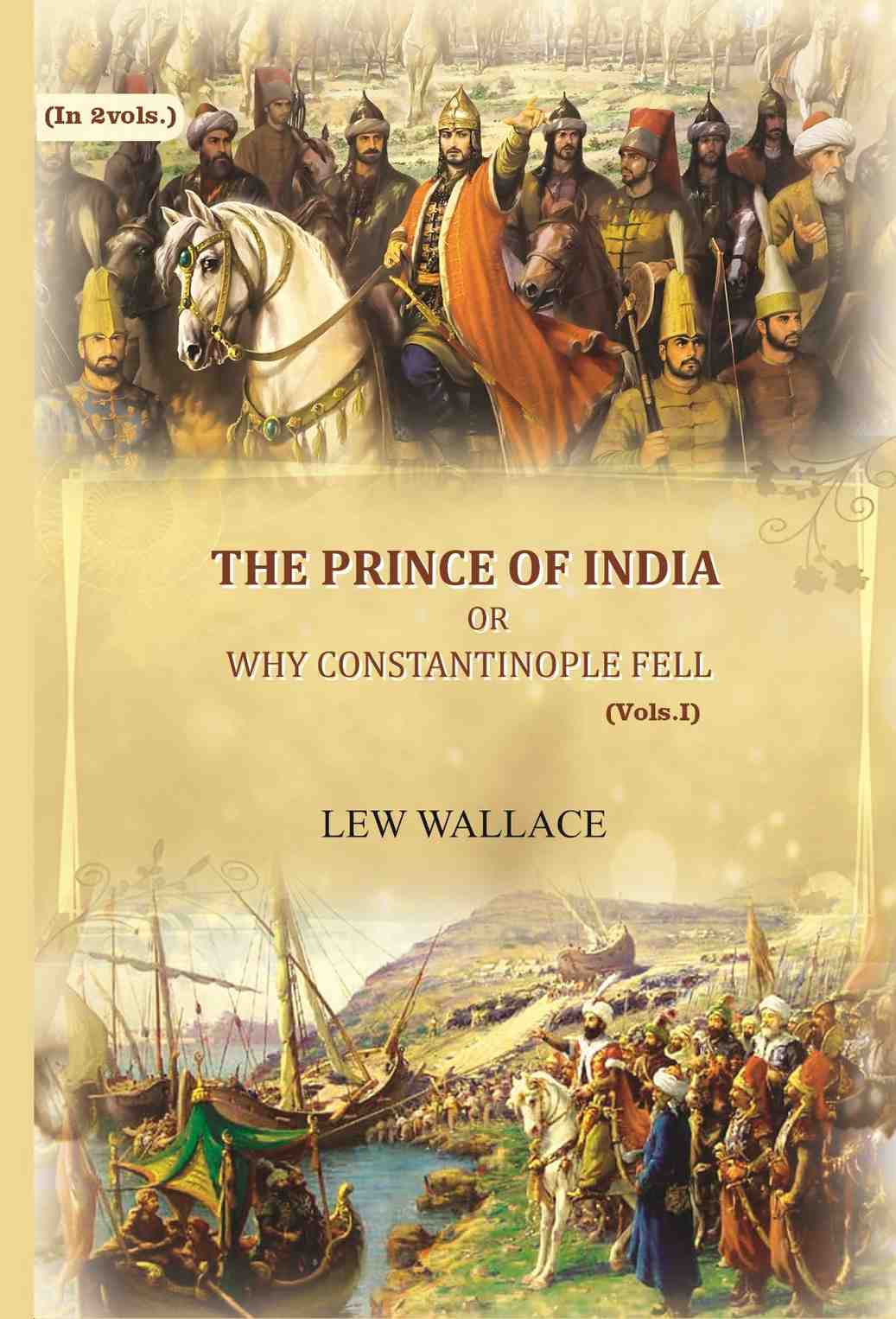 The Prince of India: or why Constantinople fell (1st) - Gyan Books - Distacart