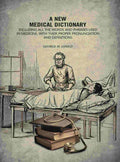 A New Medical Dictionary: Including all the Words and Phrases Used in Medicine, With Their Proper Pronunciation and Definitions - Gyan Books - Distacart