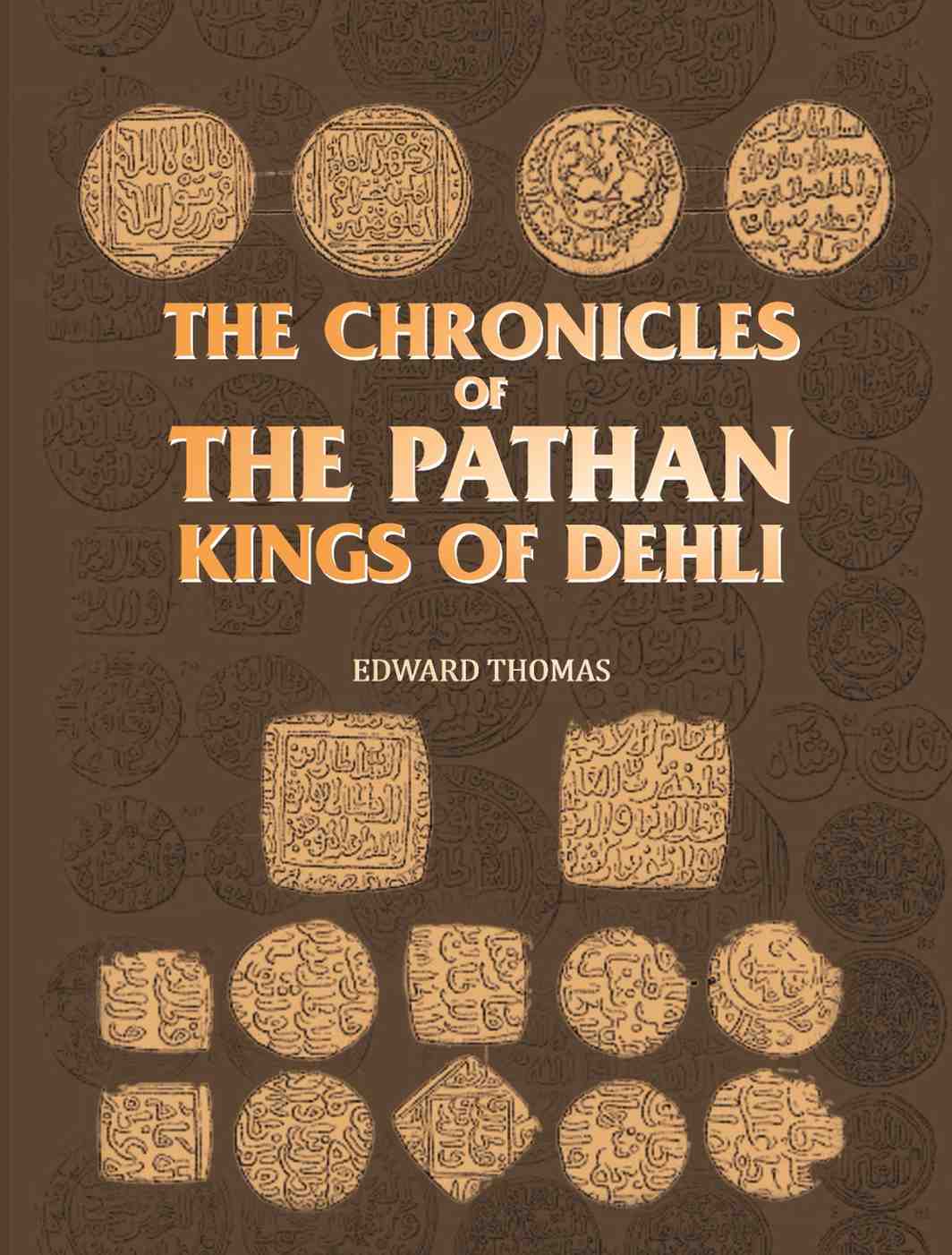 The Chronicles of the Pathán Kings of Dehli - Gyan Books - Distacart