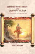 Lectures on the Origin and Growth of Religion: As Illustrated by the Religions of India - Gyan Books - Distacart