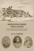 Hindustan Under Free Lances: Sketches of military adventure in Hindustan during the period immediately preceding British occupation - Gyan Books - Distacart