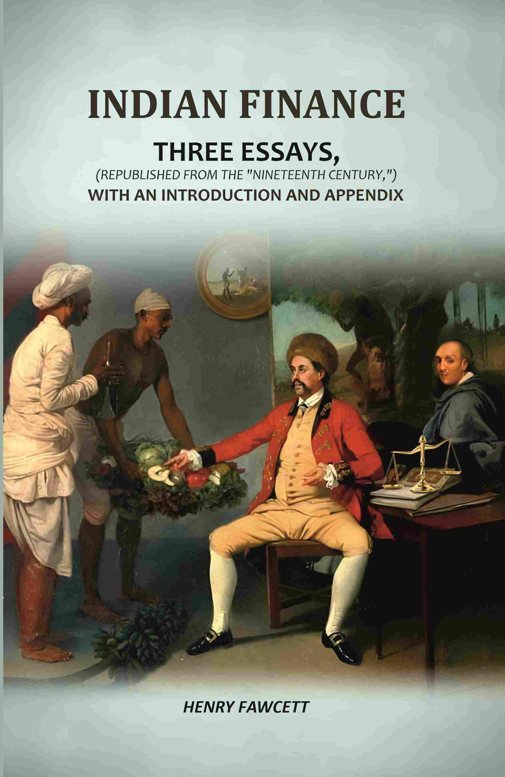 Indian Finance: Three Essays, (Republished From The "Nineteenth Century,") With An Introduction And Appendix - Gyan Books - Distacart