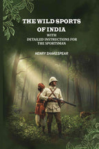 The Wild Sports of India: With Detailed Instructions for the Sportsman - Gyan Books - Distacart