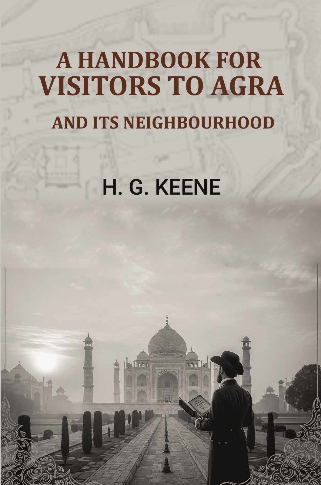 A Handbook for Visitors to Agra: And Its Neighbourhood - Gyan Books - Distacart