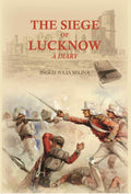 The siege of Lucknow: A Diary - Gyan Books - Distacart