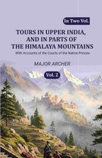 Tours in Upper India, and in Parts of the Himalaya Mountains: With Accounts of the Courts of the Native Princes (2nd) - Gyan Books - Distacart