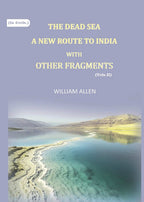 The Dead sea, a new route to India: with other fragments (2nd) - Gyan Books - Distacart