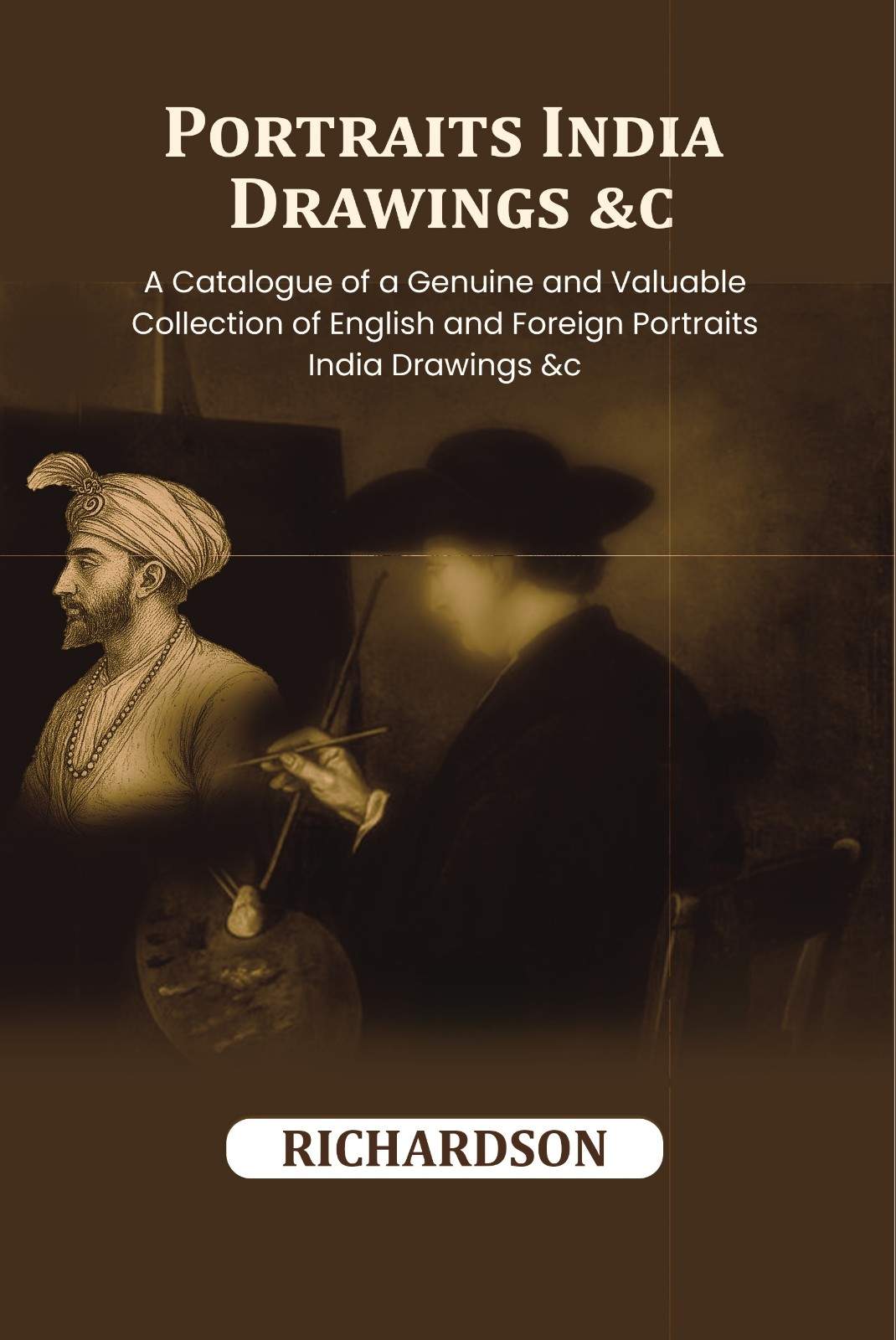 Portraits India Drawings &c.: A Catalogue of a Genuine and Valuable Collection of English and Foreign Portraits India Drawings &c - Gyan Books - Distacart