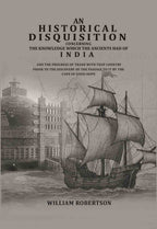 An historical disquisition concerning the knowledge which the ancients had of India: And the progress of trade with that country prior to the discovery of the passage to it by the Cape of Good Hope - Gyan Books - Distacart