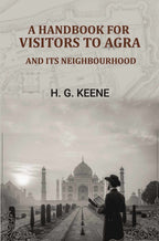 A Handbook for Visitors to Agra: And Its Neighbourhood - Gyan Books - Distacart