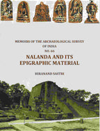 Memoirs of The Archaeological Survey Of India No. 66 Nalanda And Its Epigraphic Material - Gyan Books - Distacart