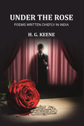 Under the Rose: Poems Written Chiefly in India - Gyan Books - Distacart