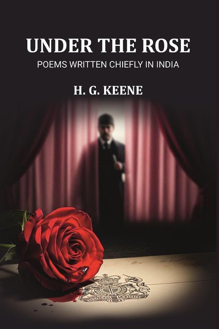 Under the Rose: Poems Written Chiefly in India - Gyan Books