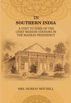 In Southern India: A Visit to Some of the Chief Mission Stations in the Madras Presidency - Gyan Books - Distacart