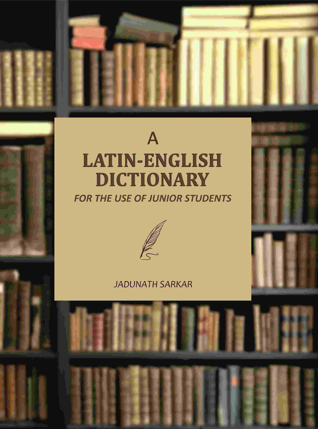 A Latin-English Dictionary for the use of Junior Students - Gyan Books - Distacart