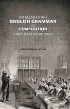 An Elementary English Grammar and Composition: For the Use of Schools - Gyan Books - Distacart
