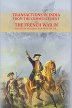 Transactions in India, from the commencement of the French War in seventeen hundred and fifty-six to…. - Gyan Books - Distacart