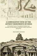 A comparative view of the antient monuments of India: Particularly those in the island of Salset near Bombay, as described by different writers, illustrated with prints - Gyan Books - Distacart