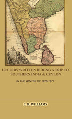 Letters Written During a Trip to Southern India & Ceylon: In the Winter of 1876-1877 - Gyan Books - Distacart