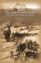 From Pall Mall to the Punjaub: or with the Prince in India - Gyan Books - Distacart