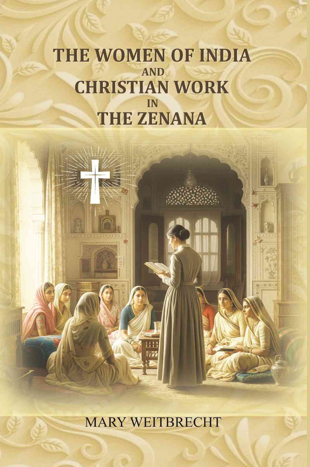 The women of India and Christian work in the zenana - Gyan Books - Distacart