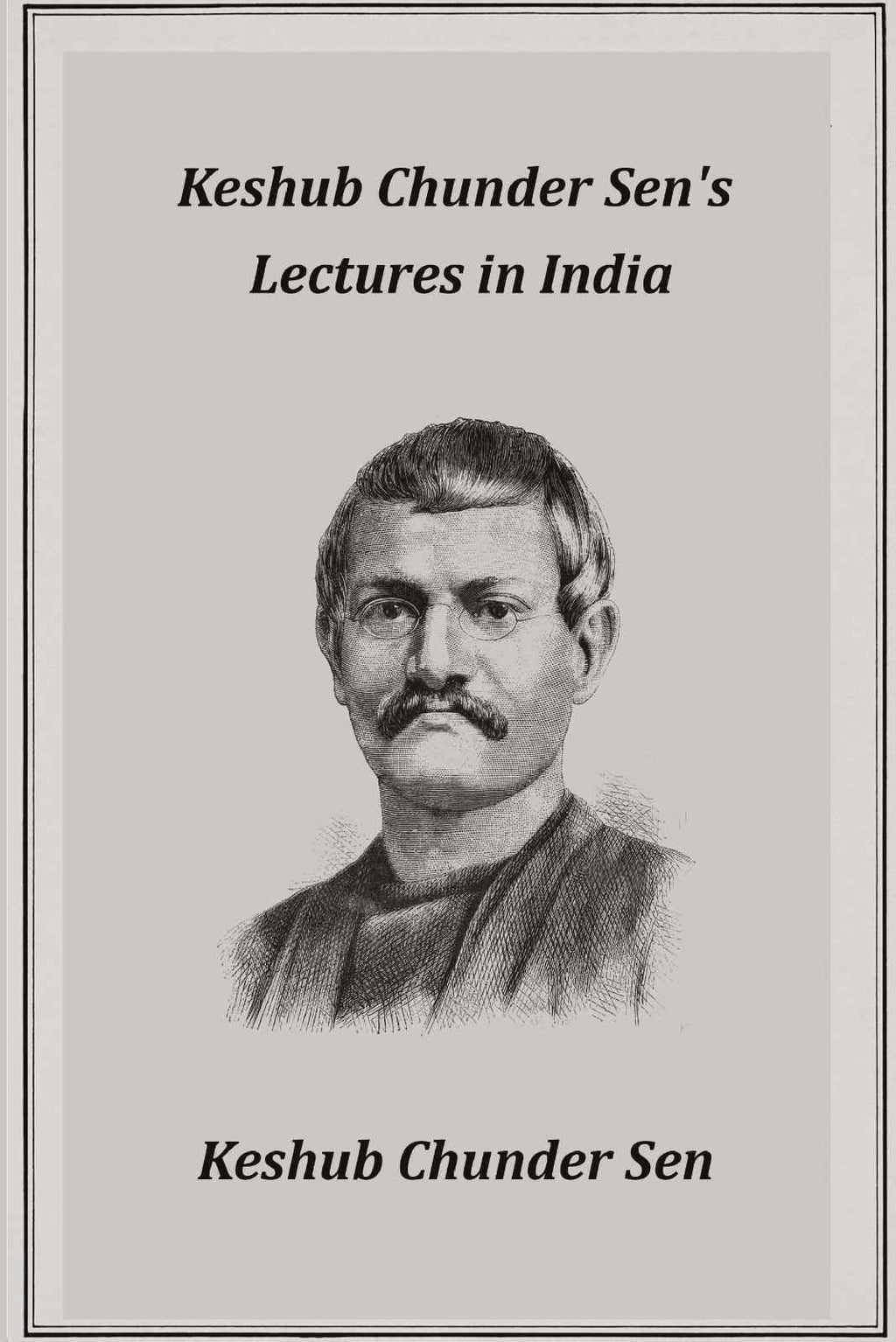 Keshub Chunder Sen's Lectures in India - Gyan Books - Distacart