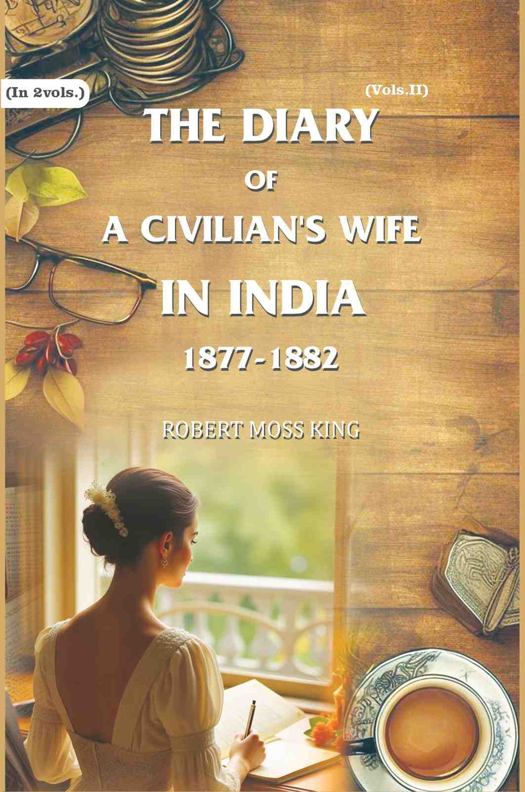 The Diary of a Civilian's Wife in India: 1877-1882 (2nd) - Gyan Books - Distacart