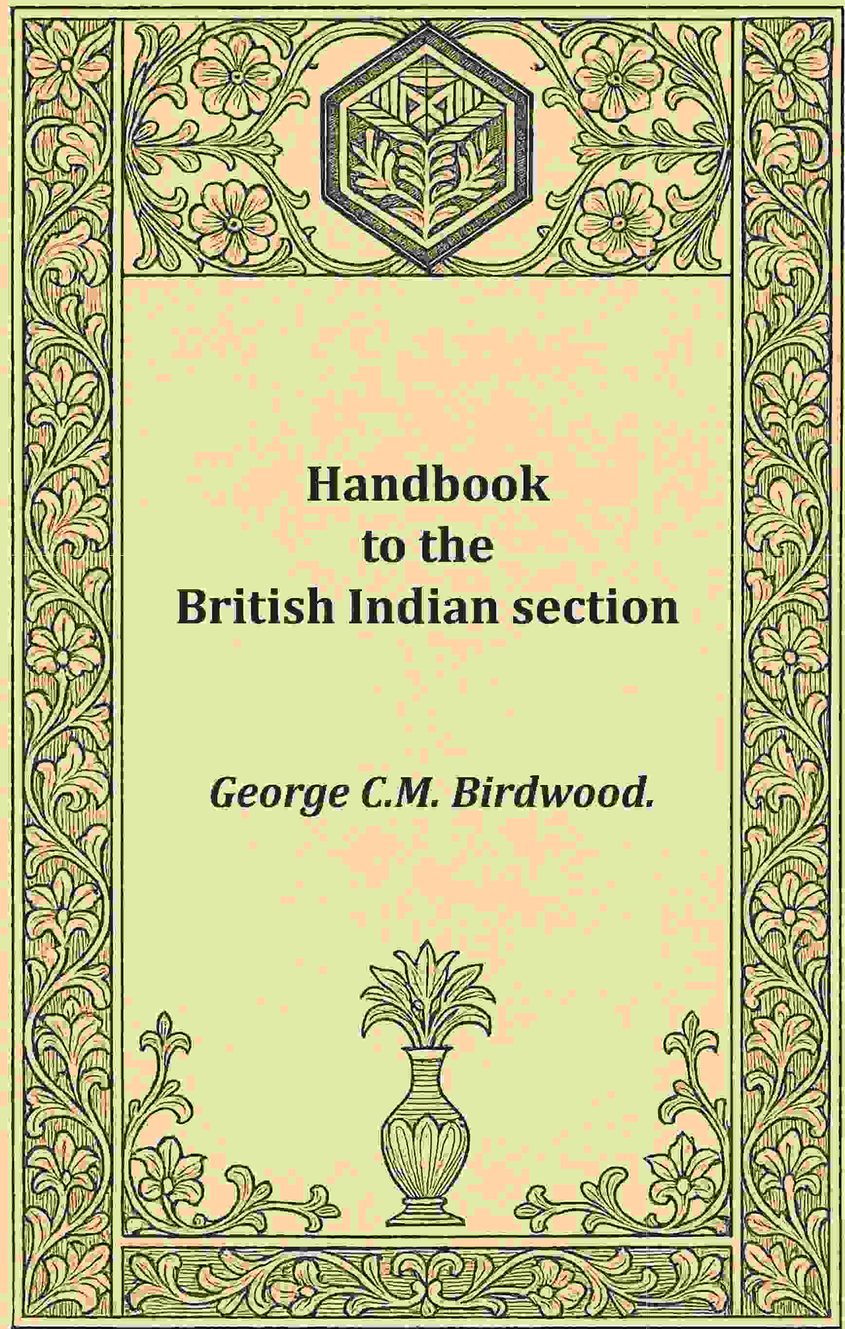 Handbook to the British Indian section - Gyan Books - Distacart